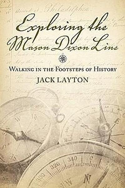 Exploring the Mason Dixon Line: Walking in the Footsteps of History