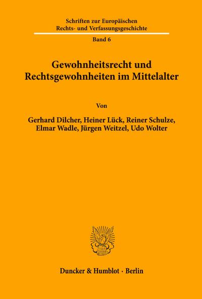 Gewohnheitsrecht und Rechtsgewohnheiten im Mittelalter.