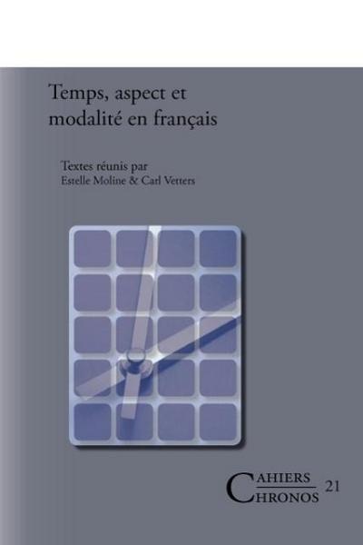 Temps, aspect et modalité en français - Carl Vetters Estelle Moline
