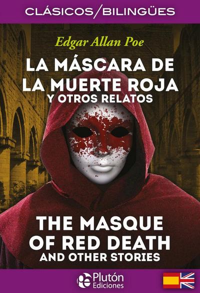La mascara de la muerte roja y otros relatos = The masque of the red death and other stories