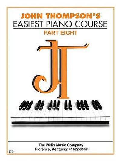 John Thompson’s Easiest Piano Course - Part 8 - Book Only