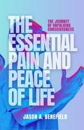 THE ESSENTIAL PAIN AND PEACE OF LIFE