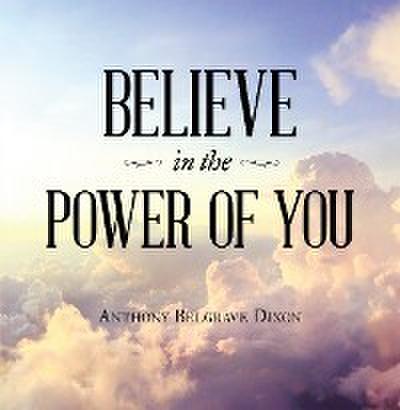 Believe in the Power of You