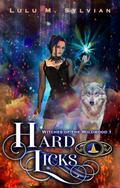 Hard Licks (Witches of the Wildwood, #1)