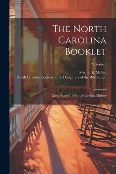 The North Carolina Booklet: Great Events In North Carolina History; Volume 3