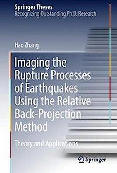 Imaging the Rupture Processes of Earthquakes Using the Relative Back-Projection Method