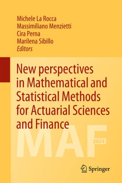 New Perspectives in Mathematical and Statistical Methods for Actuarial Sciences and Finance