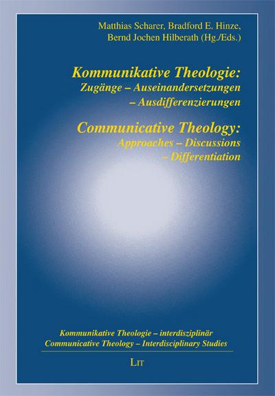 Kommunikative Theologie: Zugänge - Auseinandersetzungen - Ausdifferenzierungen