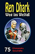 Ren Dhark – Weg ins Weltall 75: Kharamaks Geschäfte