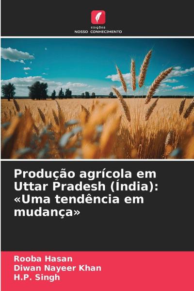 Produção agrícola em Uttar Pradesh (Índia): ’Uma tendência em mudança’