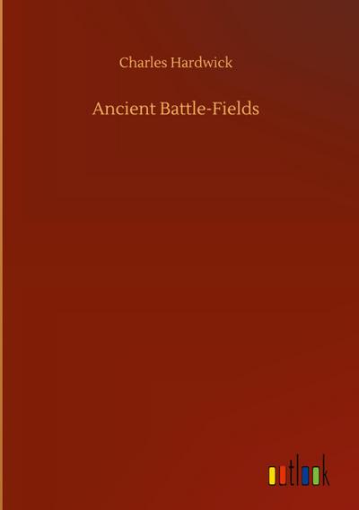 Ancient Battle-Fields