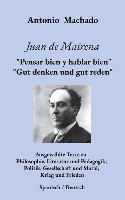 Juan de Mairena. ’Pensar bien y hablar bien’ - ’Gut denken und gut reden’