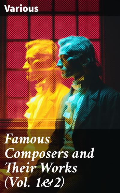 Famous Composers and Their Works (Vol. 1&2)