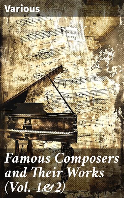 Famous Composers and Their Works (Vol. 1&2)