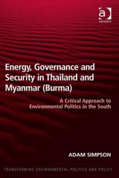 Energy, Governance and Security in Thailand and Myanmar (Burma)