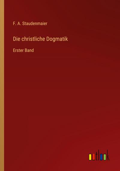 Die christliche Dogmatik