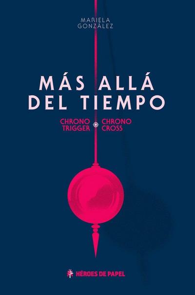 Más allá del tiempo : Chrono trigger : Chrono cross