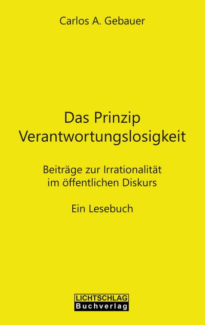 Das Prinzip Verantwortungslosigkeit