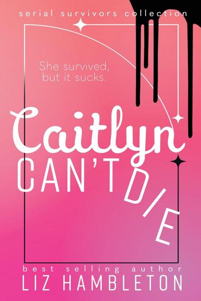 Caitlyn Can’t Die