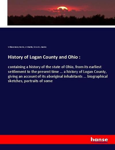 History of Logan County and Ohio :