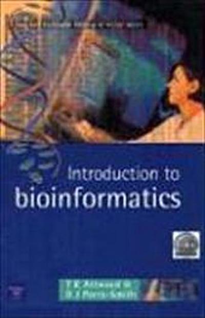 Introduction to Bioinformatics (Cell and Molecular Biology in Action) by Attw...