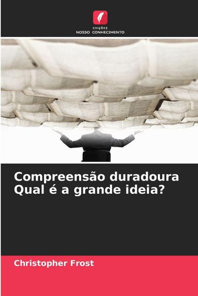 Compreensão duradoura Qual é a grande ideia?