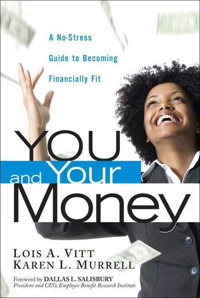 You and Your Money: A No-Stress Guide to Becoming Financially Fit [Taschenbuc...