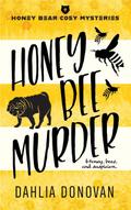Honey Bee Murder (Honey Bear Cosy Mysteries, #2)