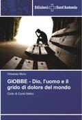 GIOBBE - Dio, l’uomo e il grido di dolore de