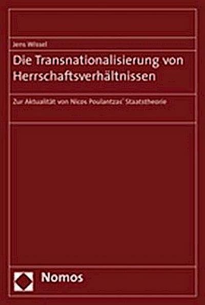 Die Transnationalisierung von Herrschaftsverhältnissen - Jens Wissel