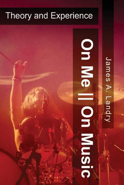 On Me--On Music: Theory and Experience