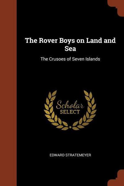 ROVER BOYS ON LAND & SEA