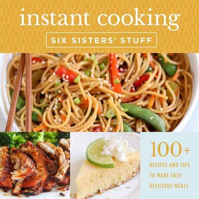 Instant Cooking with Six Sisters’ Stuff