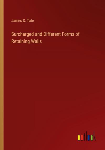 Surcharged and Different Forms of Retaining Walls