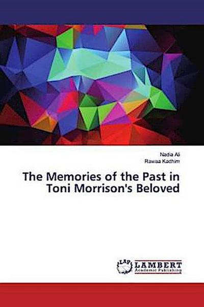 The Memories of the Past in Toni Morrison’s Beloved