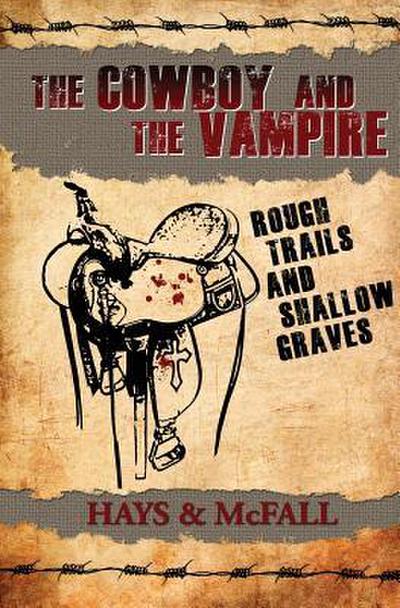 The Cowboy and the Vampire: Rough Trails and Shallow Graves
