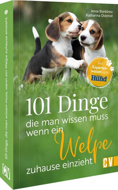 101 Dinge, die man wissen muss, wenn ein Welpe zuhause einzieht - Tipps für die Welpenhaltung: Essenzielle Tipps zur Welpenhaltung: Erziehung, Pflege und Ausstattung richtig meistern!