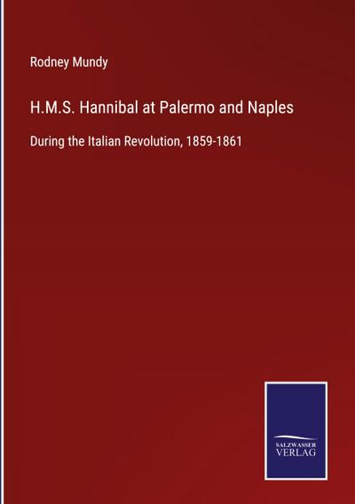 H.M.S. Hannibal at Palermo and Naples