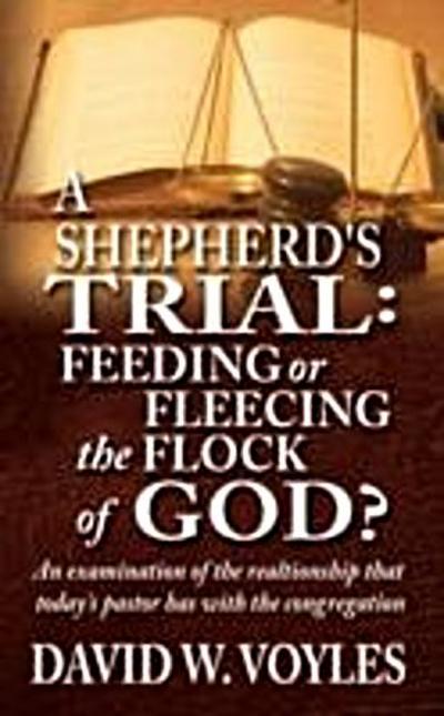 Shepherd’s Trial: Feeding or Fleecing the Flock of God?