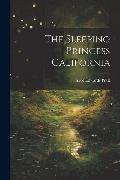 The Sleeping Princess California
