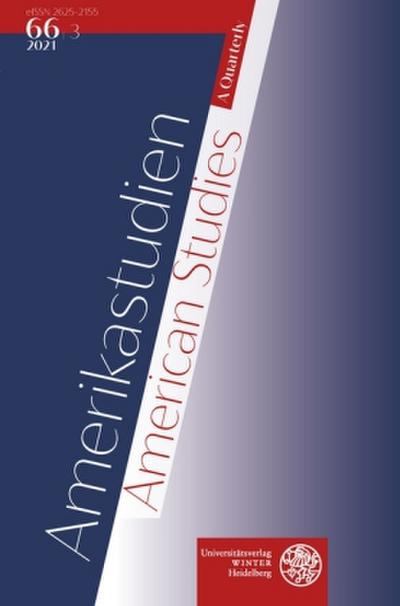 Amerikastudien / American Studies. A Quarterly. Vol. 66:3 (2021)