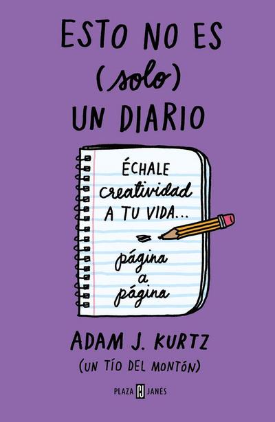 Esto no es (solo) un diario : échale creatividad a tu vida-- página a página