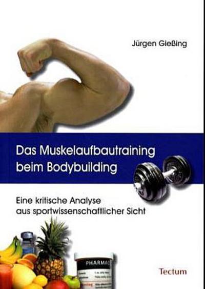 Das Muskelaufbautraining beim Bodybuilding