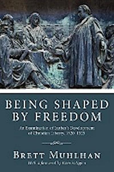 Being Shaped by Freedom