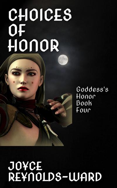 Choices of Honor (Goddess’s Honor, #4)