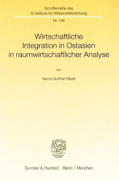 Wirtschaftliche Integration in Ostasien in raumwirtschaftlicher Analyse.