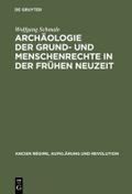 Archäologie der Grund- und Menschenrechte in der F