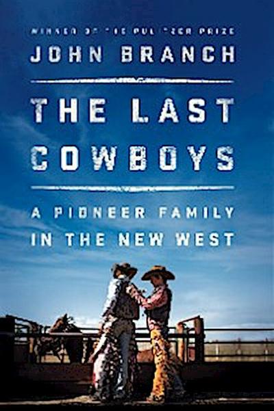 The Last Cowboys: A Pioneer Family in the New West