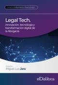 Legal Tech. Innovación, tecnología y transformación digital de la Abogacía