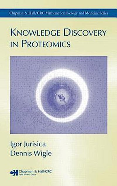 Jurisica, I: Knowledge Discovery in Proteomics